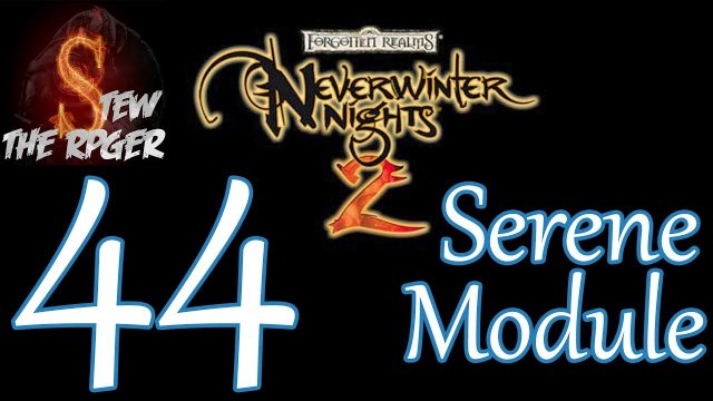 Let's Play NWN2 (Modded): Serene - Ep 44 - Rescuing Talia.....Again