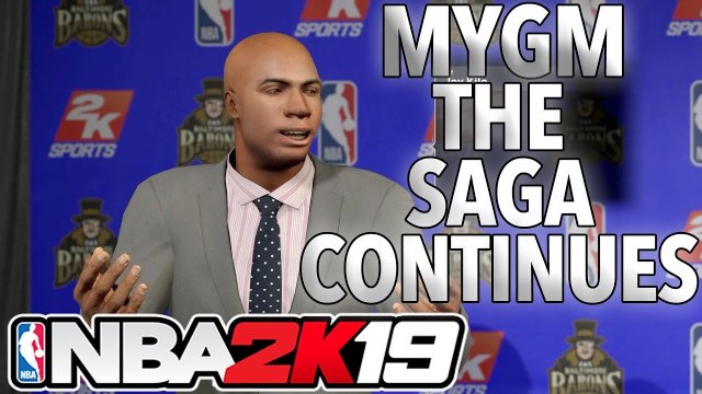 2K19 MYGM THE SAGA CONTINUES | 2K IS DOING TO MUCH