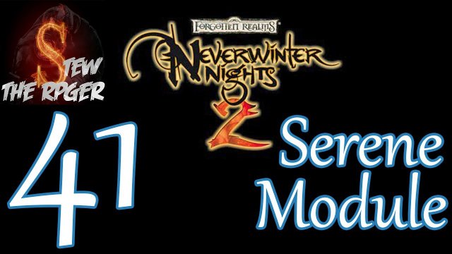 Let's Play NWN2 (Modded): Serene - Ep 41 - Upgrading Magical Items